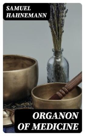 Hahnemann |  Organon of Medicine | eBook | Sack Fachmedien