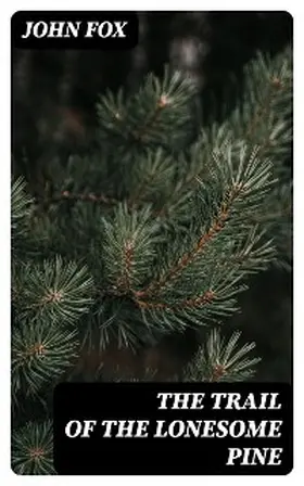 Fox |  The Trail of the Lonesome Pine | eBook | Sack Fachmedien