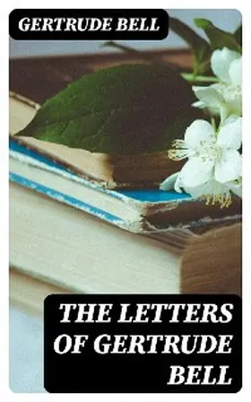 Bell |  The Letters of Gertrude Bell | eBook | Sack Fachmedien