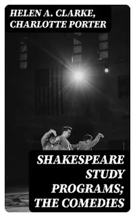 Clarke / Porter |  Shakespeare Study Programs; The Comedies | eBook | Sack Fachmedien