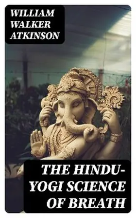 Atkinson |  The Hindu-Yogi Science of Breath | eBook | Sack Fachmedien