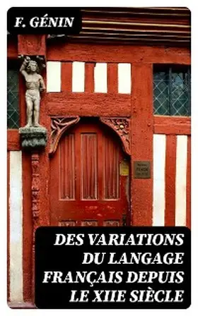 Génin |  Des variations du langage français depuis le XIIe siècle | eBook | Sack Fachmedien