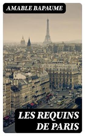 Bapaume |  Les requins de Paris | eBook | Sack Fachmedien