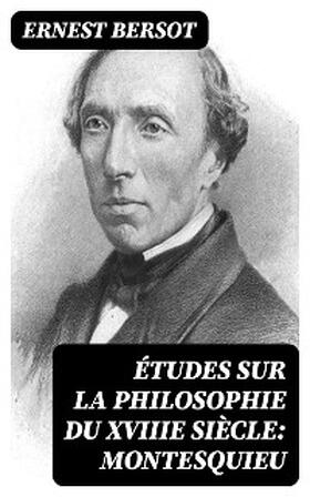 Bersot |  Études sur la philosophie du XVIIIe siècle: Montesquieu | eBook | Sack Fachmedien