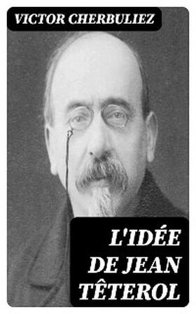 Cherbuliez |  L'idée de Jean Têterol | eBook | Sack Fachmedien