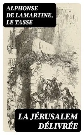 Lamartine / Tasse |  La Jérusalem délivrée | eBook | Sack Fachmedien