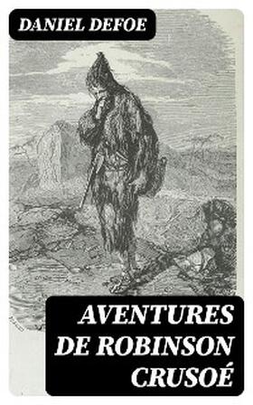 Defoe |  Aventures de Robinson Crusoé | eBook | Sack Fachmedien