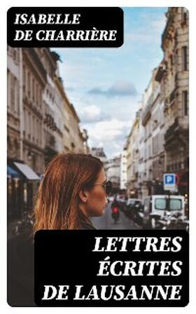 Charrière |  Lettres écrites de Lausanne | eBook | Sack Fachmedien