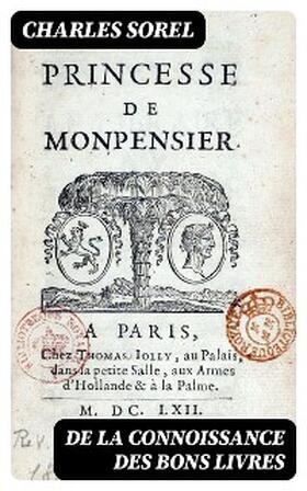 Sorel |  De la connoissance des bons livres | eBook | Sack Fachmedien