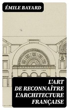 Bayard |  L'Art de reconnaître l'architecture française | eBook | Sack Fachmedien