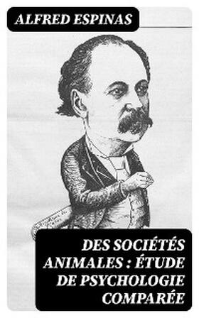 Espinas |  Des sociétés animales : étude de psychologie comparée | eBook | Sack Fachmedien