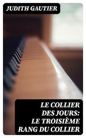 Gautier |  Le collier des jours: Le troisième rang du collier | eBook | Sack Fachmedien