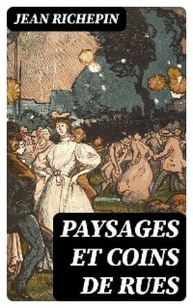 Richepin |  Paysages et coins de rues | eBook | Sack Fachmedien