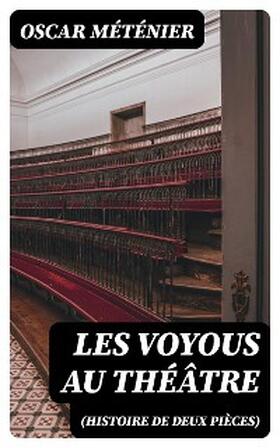 Méténier |  Les voyous au théâtre (Histoire de deux pièces) | eBook | Sack Fachmedien