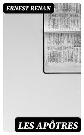 Renan |  Les apôtres | eBook | Sack Fachmedien