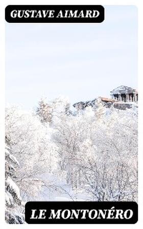Aimard |  Le Montonéro | eBook | Sack Fachmedien