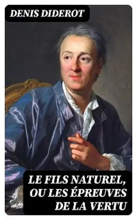 Diderot |  Le fils naturel, ou Les épreuves de la vertu | eBook | Sack Fachmedien