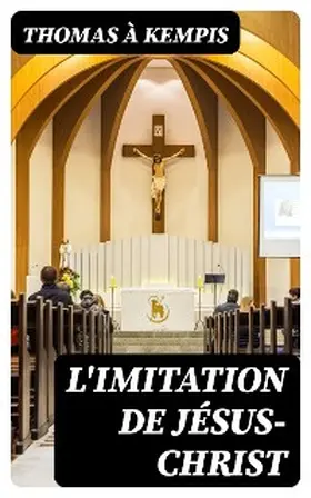 Kempis |  L'imitation de Jésus-Christ | eBook | Sack Fachmedien