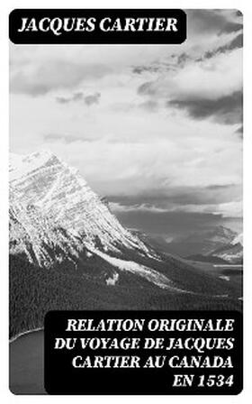 Cartier / Ramé / Michelant | Relation originale du voyage de Jacques Cartier au Canada en 1534 | E-Book | www.sack.de