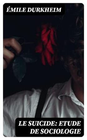 Durkheim |  Le Suicide: Etude de Sociologie | eBook | Sack Fachmedien