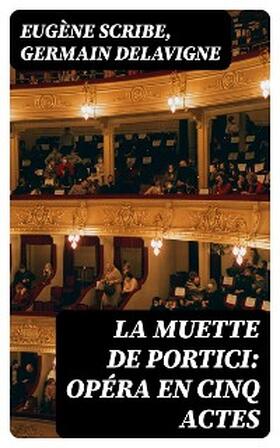Scribe / Delavigne |  La Muette de Portici: Opéra en cinq actes | eBook | Sack Fachmedien