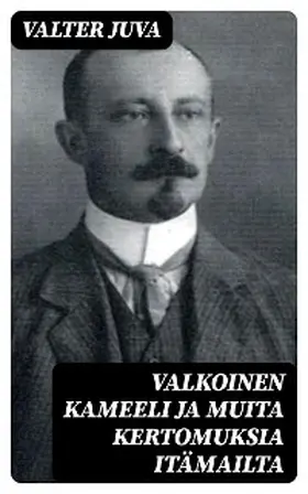 Juva |  Valkoinen kameeli ja muita kertomuksia itämailta | eBook | Sack Fachmedien