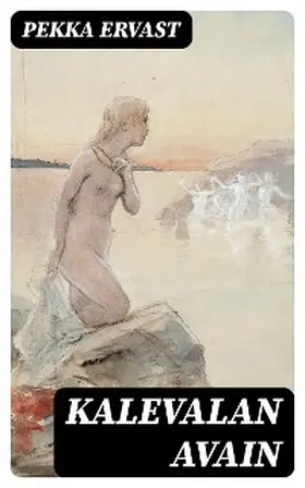 Ervast |  Kalevalan avain | eBook | Sack Fachmedien