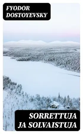 Dostoyevsky |  Sorrettuja ja solvaistuja | eBook | Sack Fachmedien