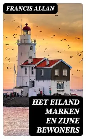 Allan |  Het Eiland Marken en Zijne Bewoners | eBook | Sack Fachmedien