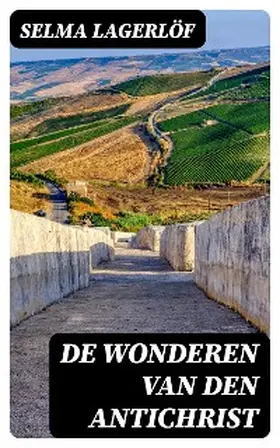 Lagerlöf |  De Wonderen van den Antichrist | eBook | Sack Fachmedien