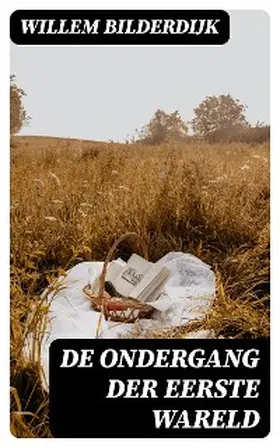 Bilderdijk |  De ondergang der Eerste Wareld | eBook | Sack Fachmedien