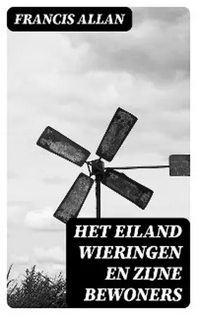 Allan |  Het Eiland Wieringen en Zijne Bewoners | eBook | Sack Fachmedien