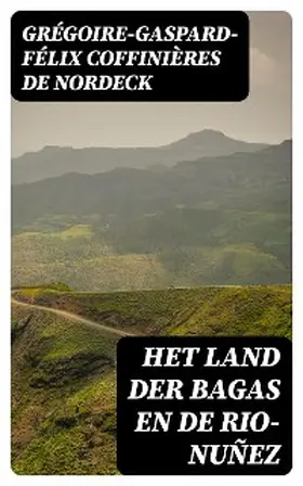 Nordeck |  Het land der Bagas en de Rio-Nuñez | eBook | Sack Fachmedien