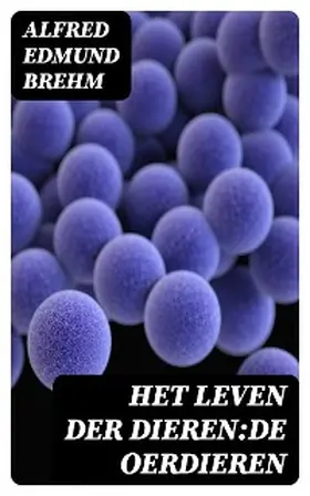 Brehm |  Het Leven der Dieren:De Oerdieren | eBook | Sack Fachmedien