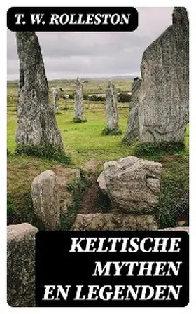 Rolleston |  Keltische Mythen en Legenden | eBook | Sack Fachmedien