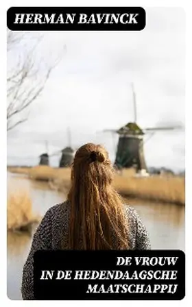 Bavinck |  De vrouw in de hedendaagsche maatschappij | eBook | Sack Fachmedien