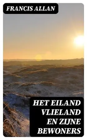 Allan |  Het Eiland Vlieland en Zijne Bewoners | eBook | Sack Fachmedien