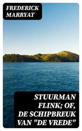 Marryat |  Stuurman Flink; of, De schipbreuk van "De Vrede" | eBook | Sack Fachmedien