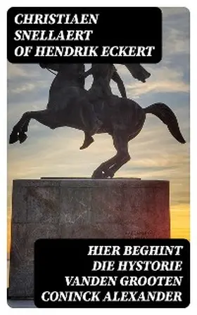 Eckert |  Hier beghint die hystorie Vanden grooten Coninck Alexander | eBook | Sack Fachmedien