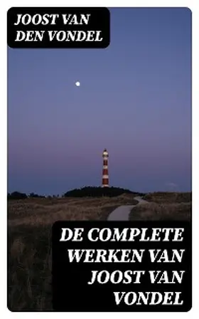 Vondel / Allard |  De complete werken van Joost van Vondel | eBook | Sack Fachmedien
