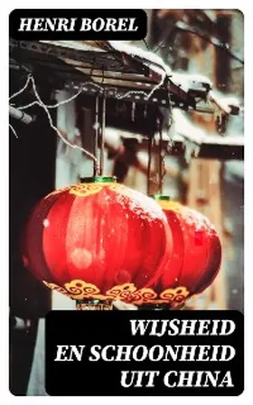 Borel |  Wijsheid en Schoonheid uit China | eBook | Sack Fachmedien