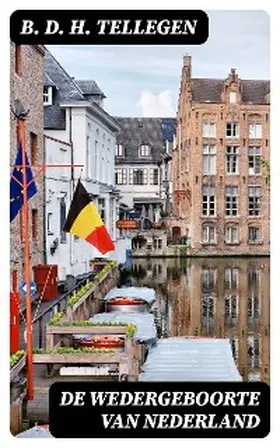 Tellegen |  De Wedergeboorte van Nederland | eBook | Sack Fachmedien
