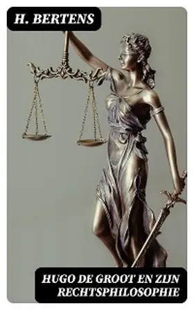 Bertens |  Hugo de Groot en zijn rechtsphilosophie | eBook | Sack Fachmedien