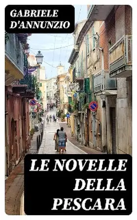 D'Annunzio |  Le Novelle della Pescara | eBook | Sack Fachmedien
