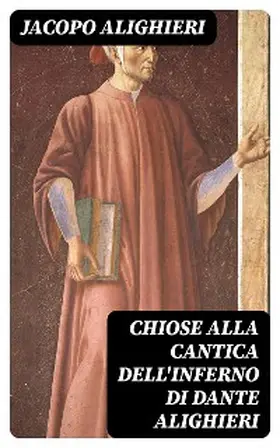 Alighieri |  Chiose alla cantica dell'Inferno di Dante Alighieri | eBook | Sack Fachmedien