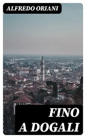 Oriani |  Fino a Dogali | eBook | Sack Fachmedien