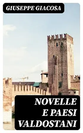 Giacosa |  Novelle e paesi valdostani | eBook | Sack Fachmedien