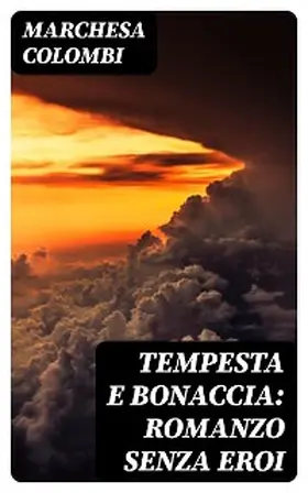 Colombi | Tempesta e bonaccia: Romanzo senza eroi | E-Book | www.sack.de