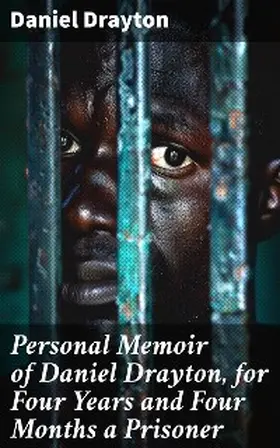 Drayton |  Personal Memoir of Daniel Drayton, for Four Years and Four Months a Prisoner | eBook | Sack Fachmedien