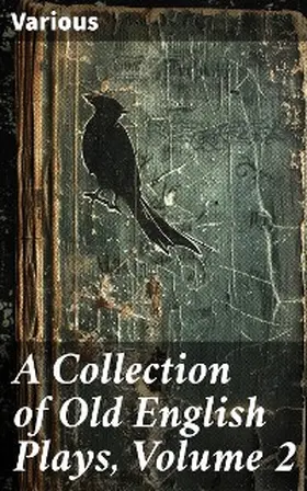 Bullen |  A Collection of Old English Plays, Volume 2 | eBook | Sack Fachmedien